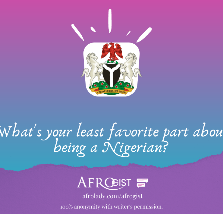 Afrogist, People Talk, Nigerian, Nigeria, June 12th, Being A Nigerian,