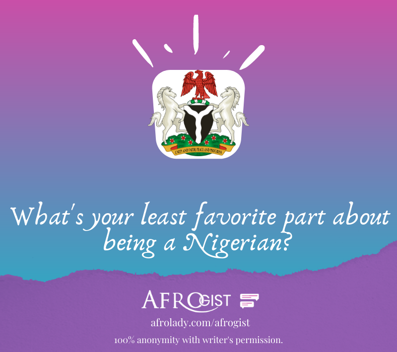 Afrogist, People Talk, Nigerian, Nigeria, June 12th, Being A Nigerian,